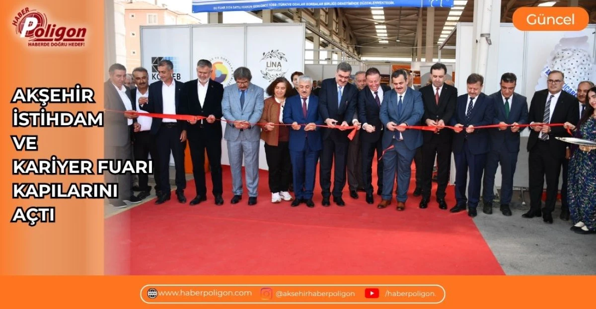1. AKŞEHİR İSTİHDAM VE KARİYER FUARI KAPILARINI A&Ccedil;TI