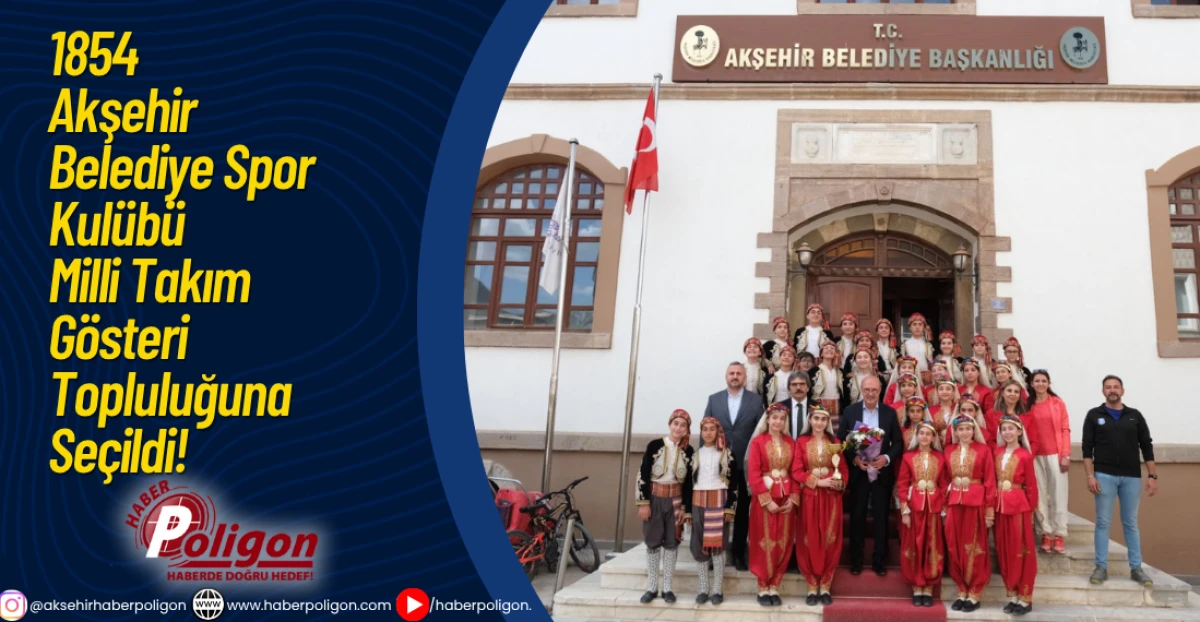 1854 Akşehir Belediye Spor Kulübü, Milli Takım Gösteri Topluluğuna Seçildi!