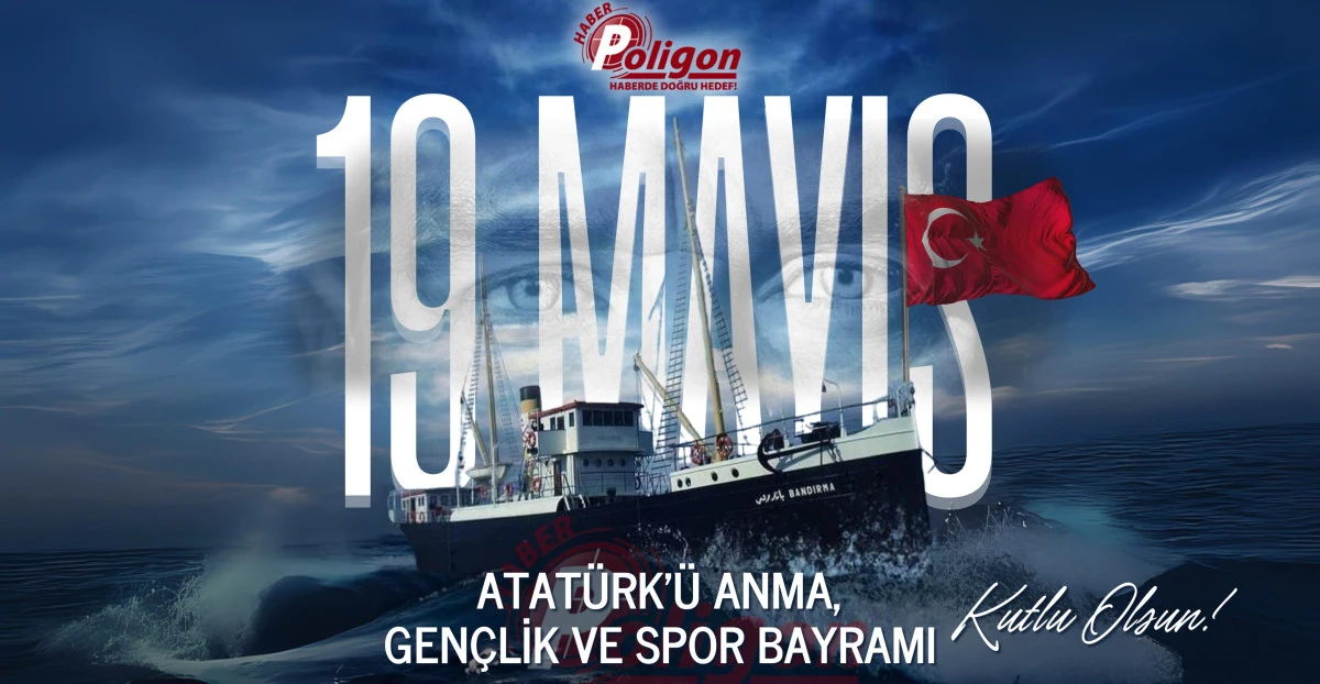 19 Mayıs Atatürk’ü Anma ve Gençlik ve Spor Bayramımız Kutlu Olsun