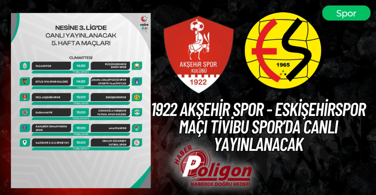 1922 AKŞEHİR SPOR - ESKİŞEHİRSPOR MA&Ccedil;I TİVİBU SPOR&rsquo;DA CANLI YAYINLANACAK