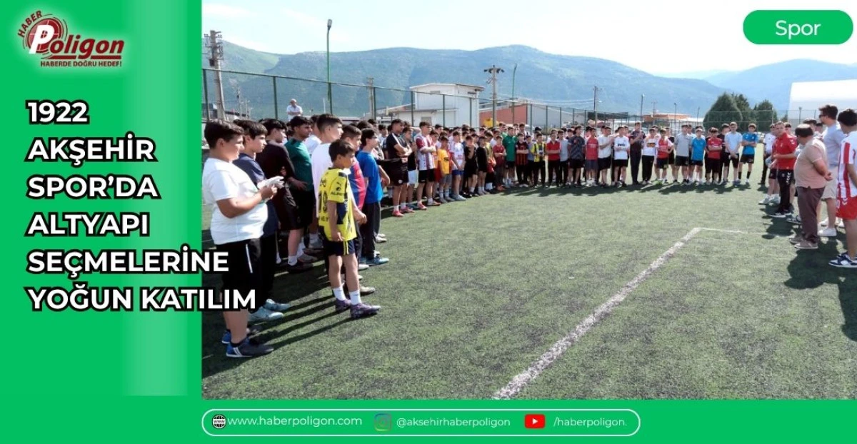 1922 AKŞEHİR SPOR&rsquo;DA ALTYAPI SE&Ccedil;MELERİNE YOĞUN KATILIM
