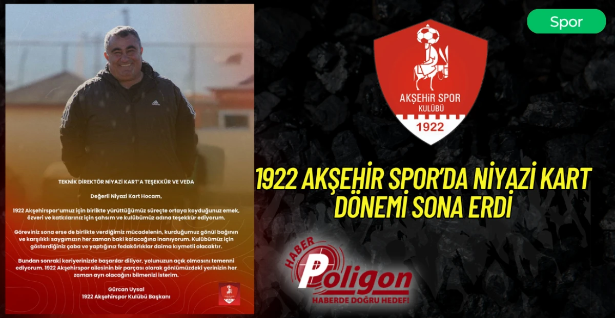 1922 AKŞEHIR SPOR&rsquo;DA NİYAZİ KART D&Ouml;NEMİ SONA ERDİ