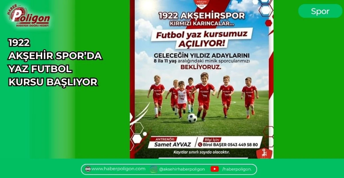 1922 AKŞEHİR SPOR&rsquo;DA YAZ FUTBOL KURSU BAŞLIYOR
