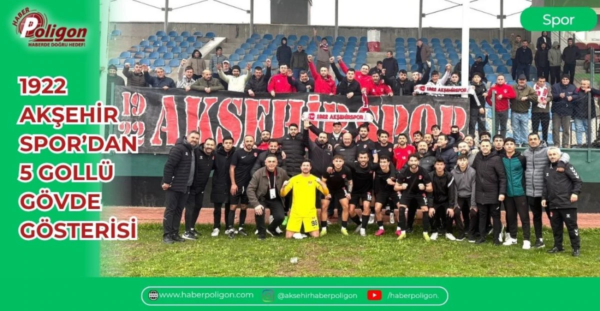 1922 AKŞEHİR SPOR&rsquo;DAN 5 GOLL&Uuml; G&Ouml;VDE G&Ouml;STERİSİ