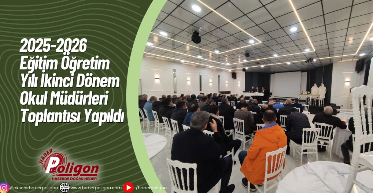 2025-2026 Eğitim &Ouml;ğretim Yılı İkinci D&ouml;nem Okul M&uuml;d&uuml;rleri Toplantısı Yapıldı