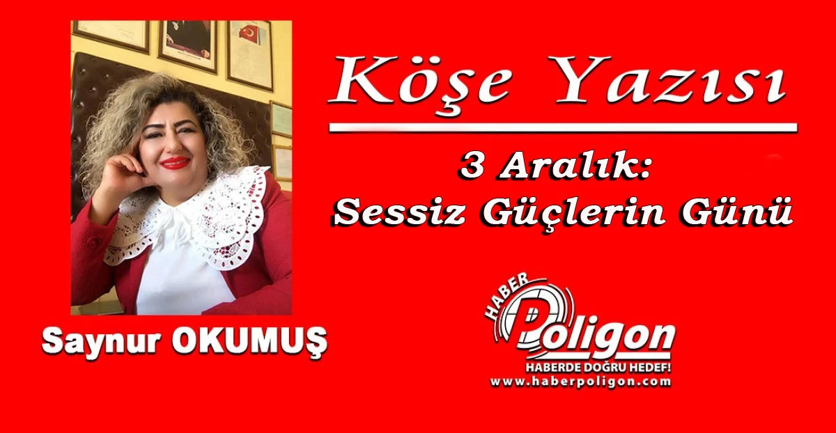 3 Aralık: Sessiz Güçlerin Günü