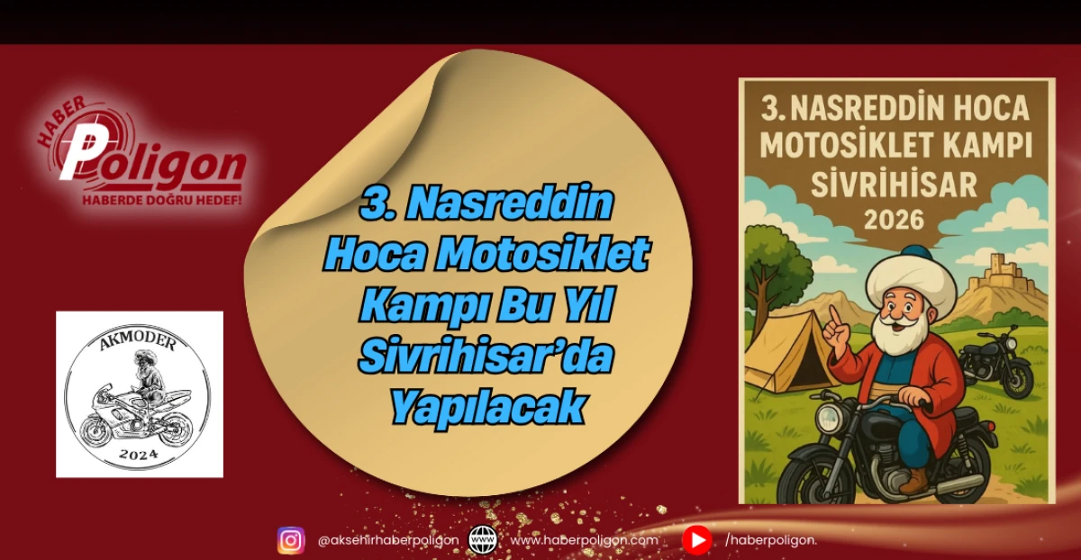 3. Nasreddin Hoca Motosiklet Kampı Bu Yıl Sivrihisar&rsquo;da Yapılacak