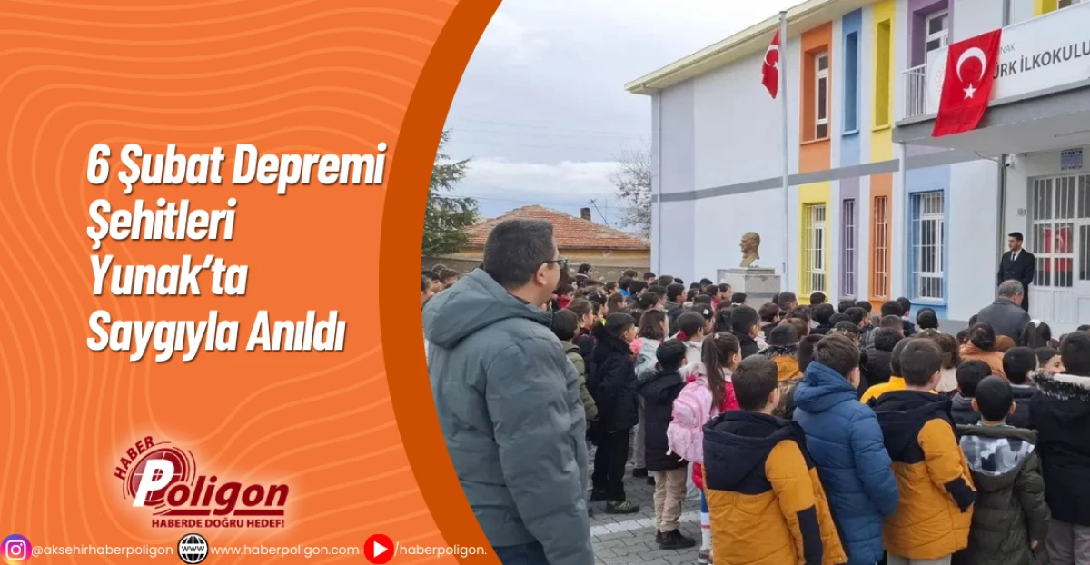 6 Şubat Depremi Şehitleri Yunak&rsquo;ta Saygıyla Anıldı