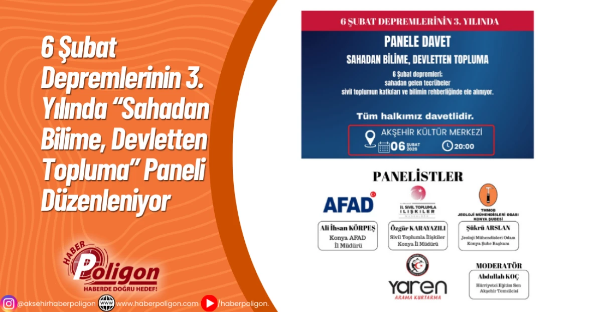 6 Şubat Depremlerinin 3. Yılında &ldquo;Sahadan Bilime, Devletten Topluma&rdquo; Paneli D&uuml;zenleniyor
