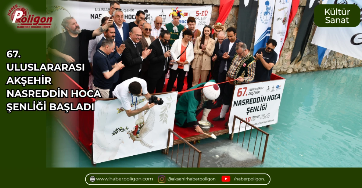 67. Uluslararası Akşehir Nasreddin Hoca Şenliği Başladı 