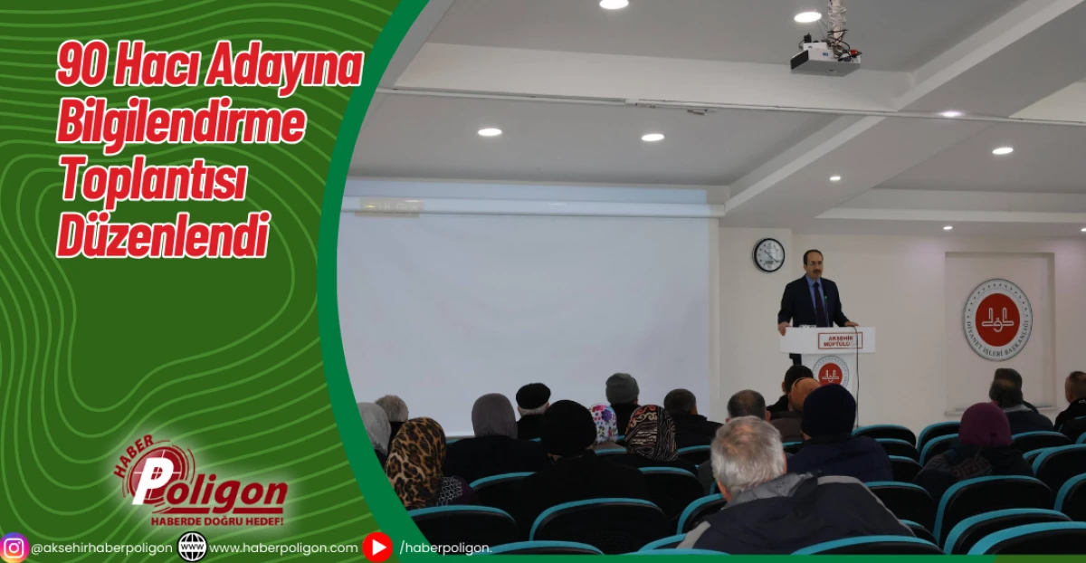 90 Hacı Adayına Bilgilendirme Toplantısı D&uuml;zenlendi