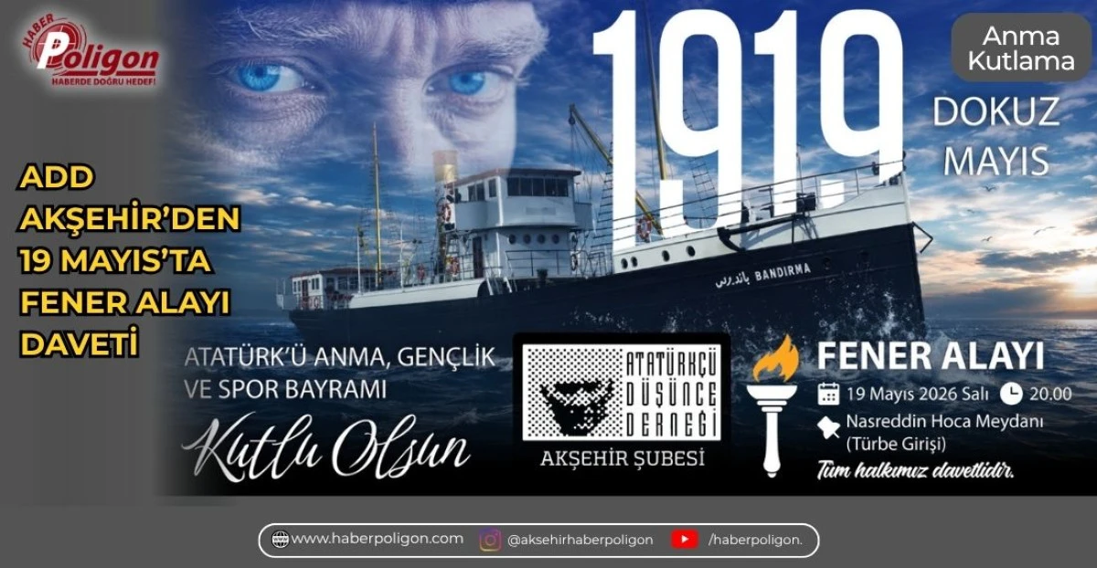 ADD AKŞEHİR&rsquo;DEN 19 MAYIS&rsquo;TA FENER ALAYI DAVETİ