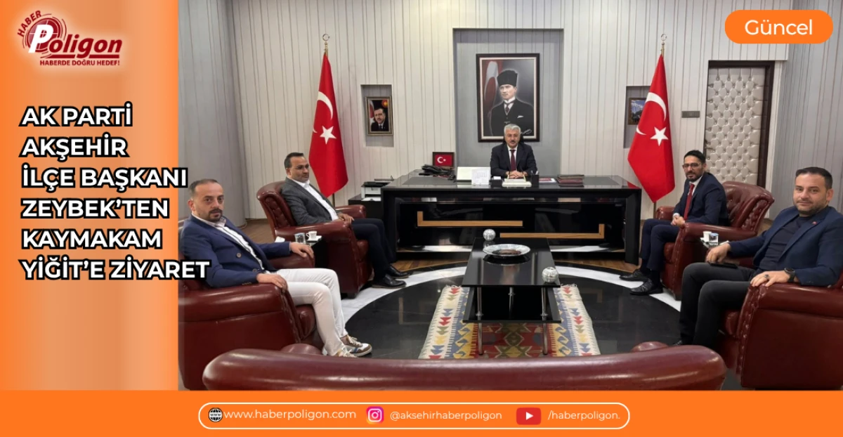 AK PARTİ AKŞEHİR İL&Ccedil;E BAŞKANI ZEYBEK&rsquo;TEN KAYMAKAM YİĞİT&rsquo;E ZİYARET