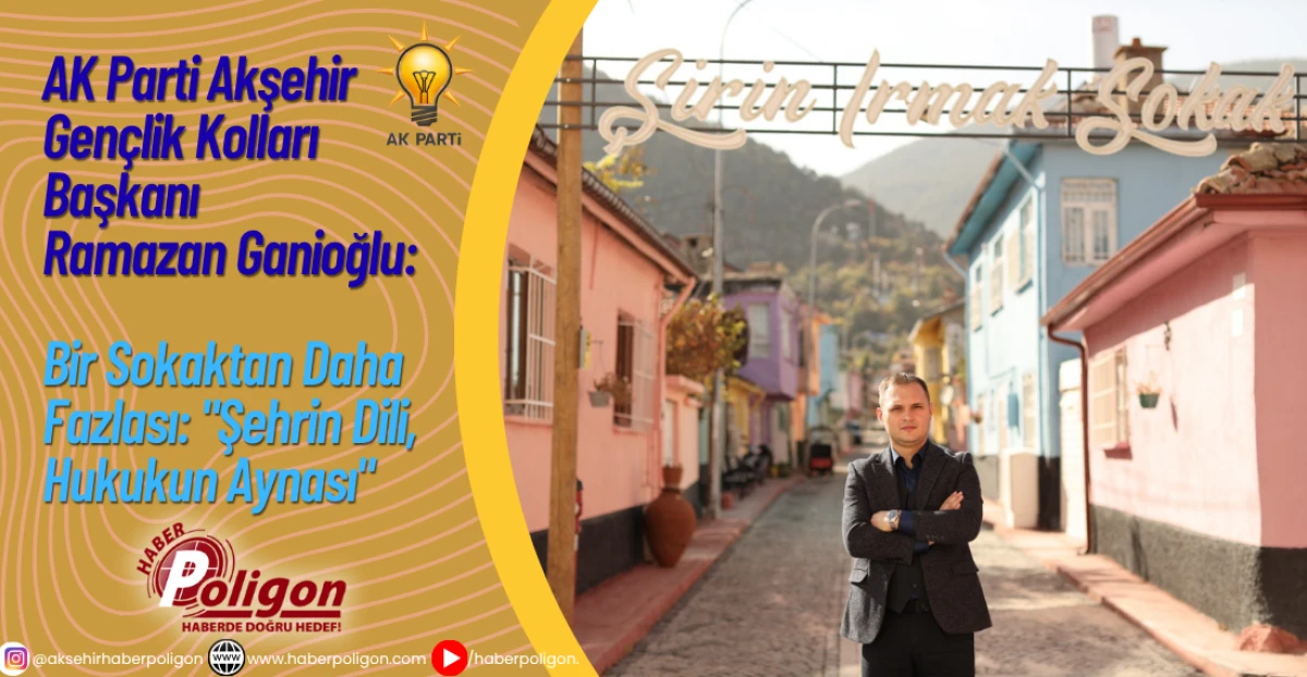 AK Parti Gençlik Kolları Başkanı Muhammet  Ramazan Ganioğlu: Bir Sokaktan Daha Fazlası 