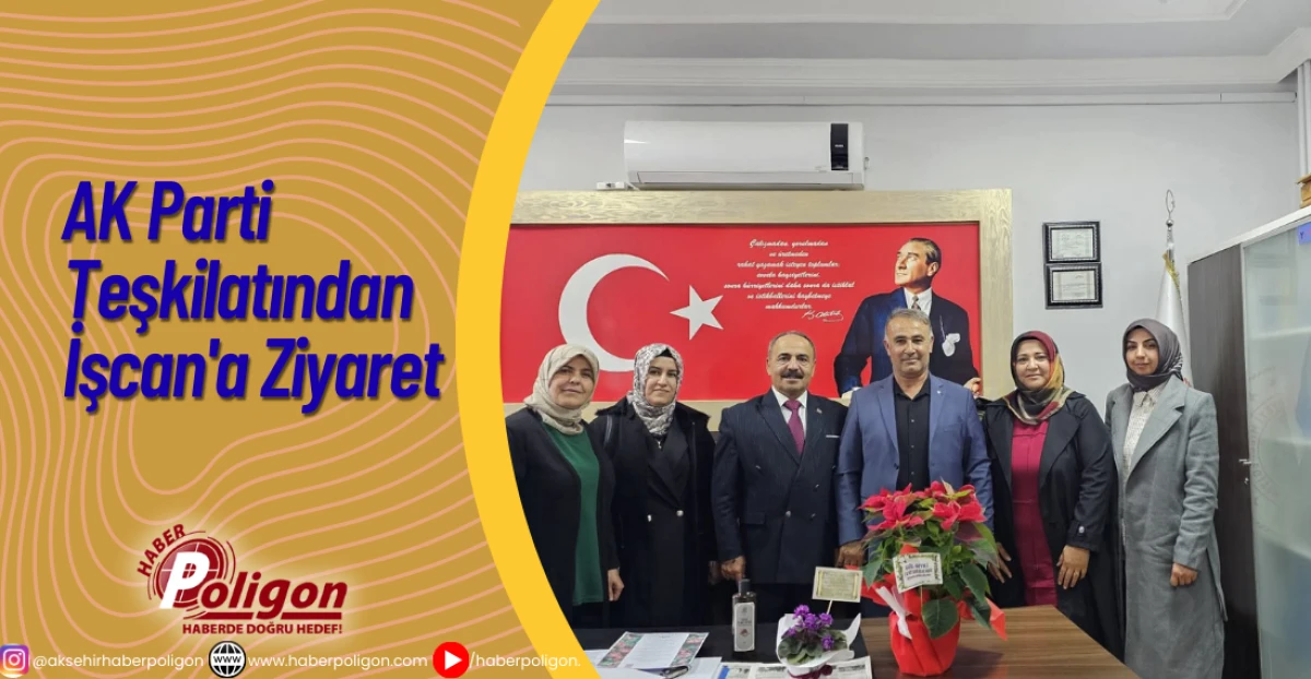 AK Parti Teşkilatından İşcan'a Ziyaret 