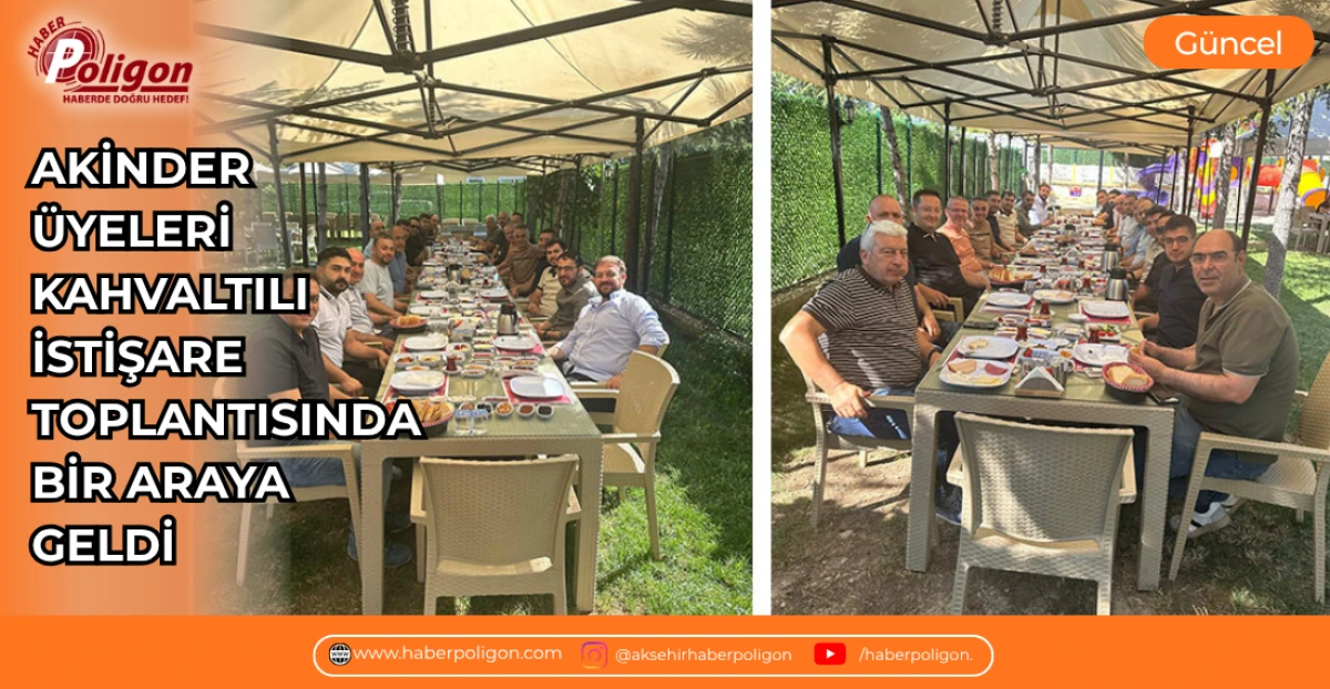 AKİNDER &Uuml;YELERİ KAHVALTILI İSTİŞARE TOPLANTISINDA BİR ARAYA GELDİ