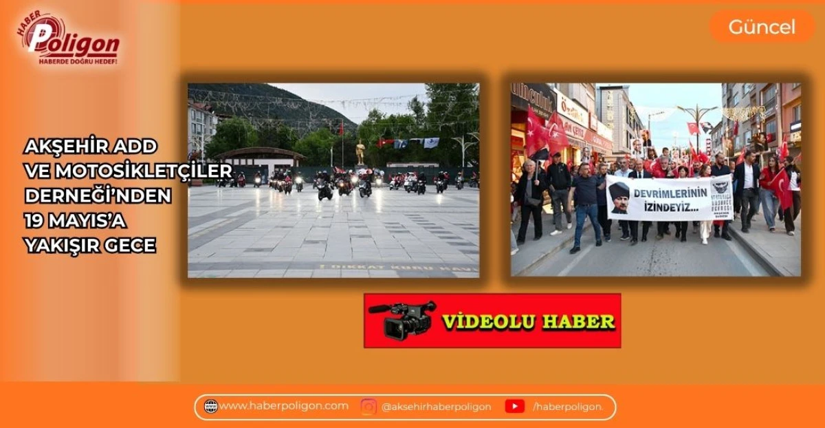 AKŞEHİR ADD ve MOTOSİKLET&Ccedil;İLER DERNEĞİ&rsquo;NDEN 19 MAYIS&rsquo;A YAKIŞIR GECE
