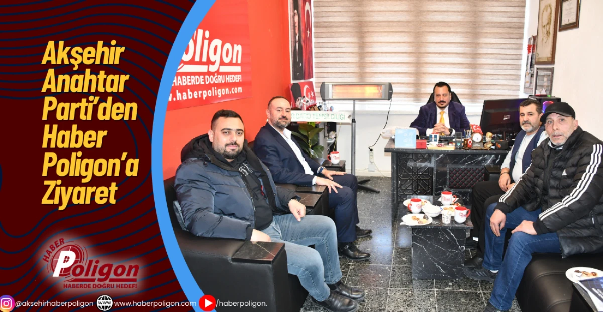 Akşehir Anahtar Parti&rsquo;den Haber Poligon&rsquo;a Ziyaret