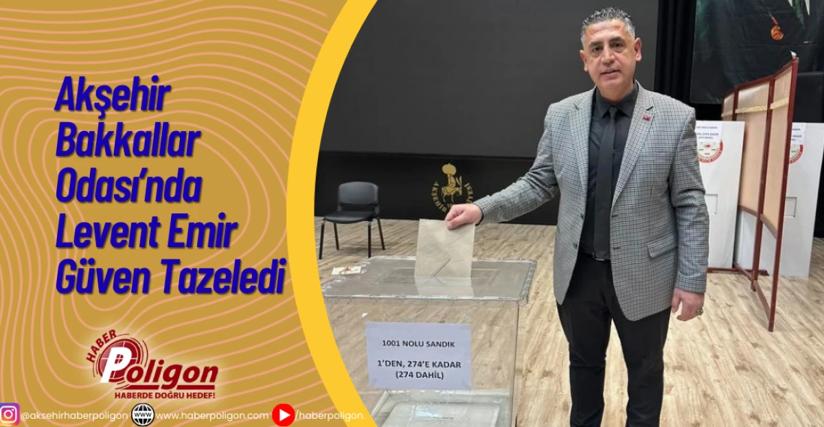 Akşehir Bakkallar Odası&rsquo;nda Levent Emir g&uuml;ven tazeledi 
