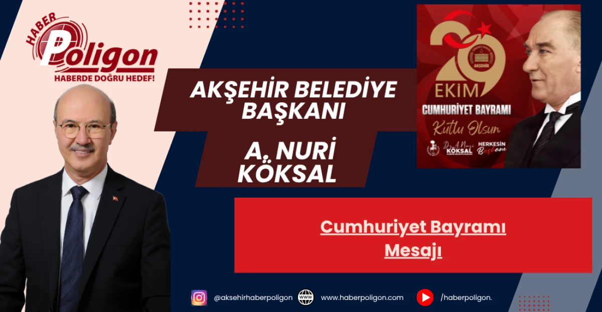 Akşehir Belediye Başkanı Köksal’dan 29 Ekim Cumhuriyet Bayramı Mesajı