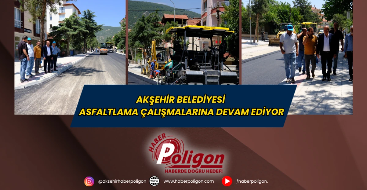 Akşehir Belediyesi Asfaltlama Çalışmalarına Devam Ediyor