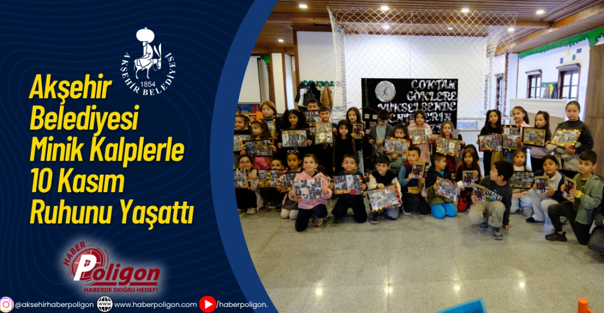 Akşehir Belediyesi, Minik Kalplerle 10 Kasım Ruhunu Yaşattı