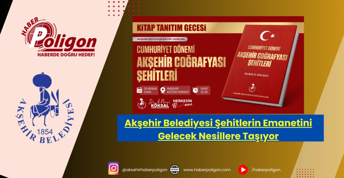 Akşehir Belediyesi Şehitlerin Emanetini Gelecek Nesillere Taşıyor