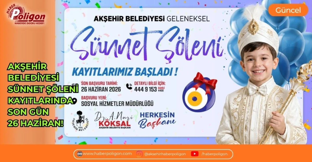AKŞEHİR BELEDİYESİ S&Uuml;NNET Ş&Ouml;LENİ KAYITLARINDA SON G&Uuml;N 26 HAZİRAN!