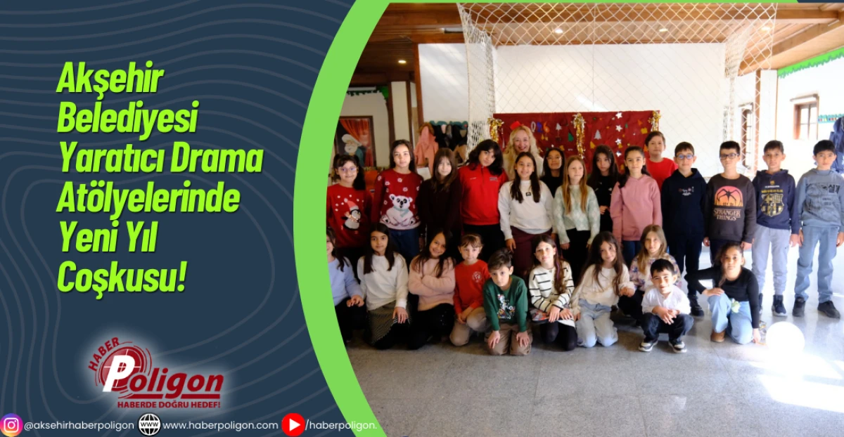 Akşehir Belediyesi Yaratıcı Drama At&ouml;lyelerinde Yeni Yıl Coşkusu!