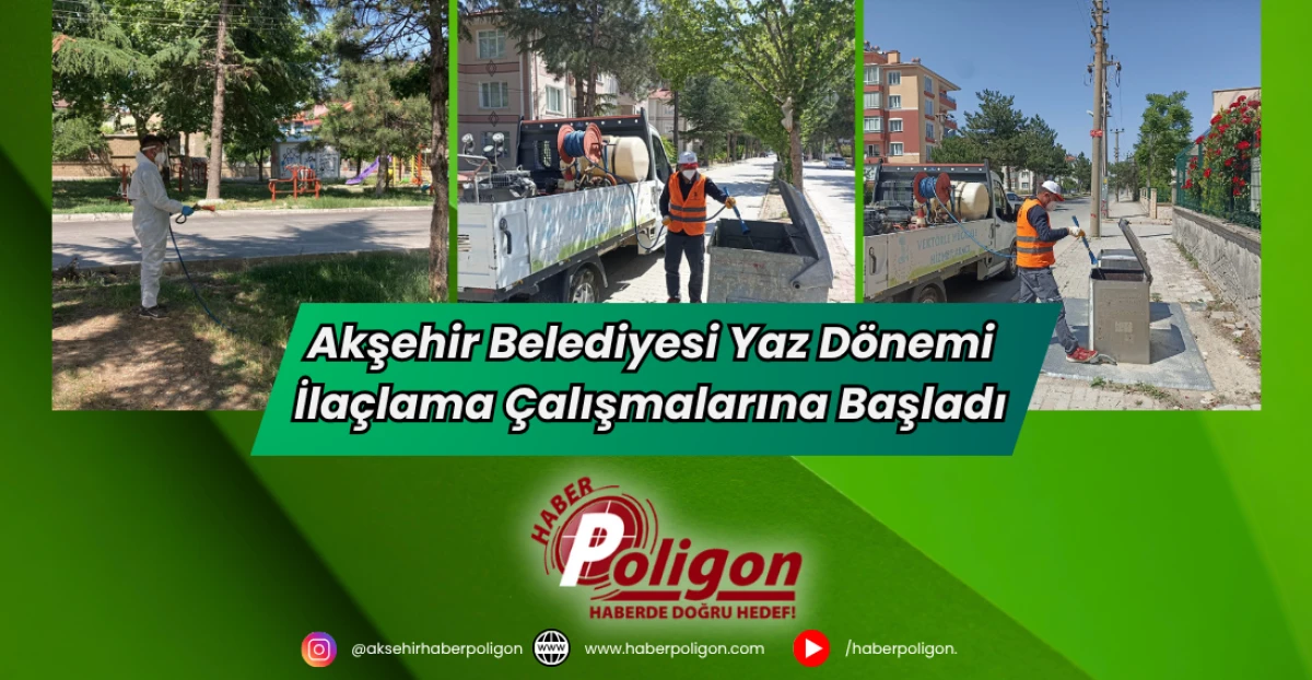 Akşehir Belediyesi Yaz Dönemi İlaçlama Çalışmalarına Başladı