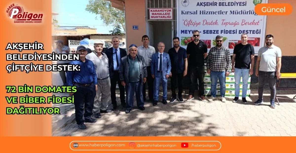 AKŞEHİR BELEDİYESİNDEN &Ccedil;İFT&Ccedil;İYE DESTEK: 72 BİN DOMATES VE BİBER FİDESİ DAĞITILIYOR