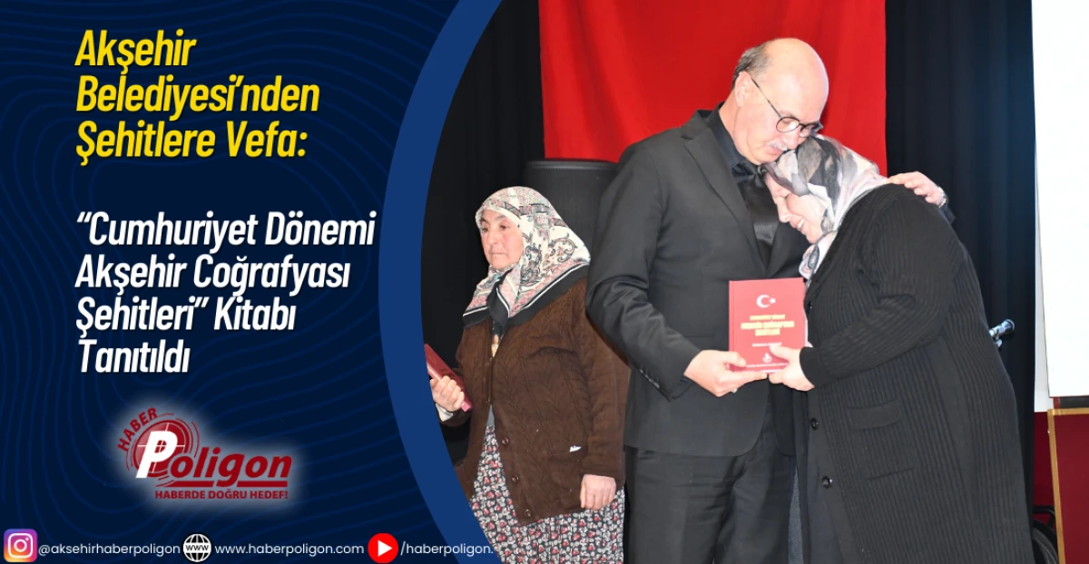 Akşehir Belediyesi&rsquo;nden Şehitlere Vefa: &ldquo;Cumhuriyet D&ouml;nemi Akşehir Coğrafyası Şehitleri&rdquo; Kitabı Tanıtıldı