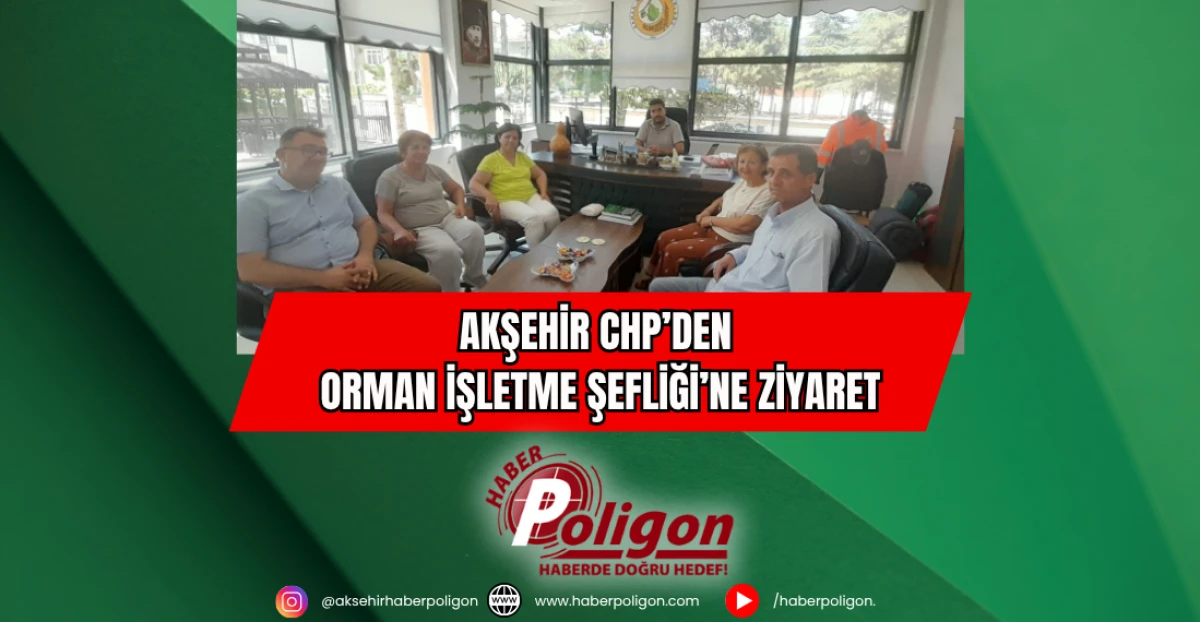 Akşehir CHP’den Orman İşletme Şefliği’ne Ziyaret