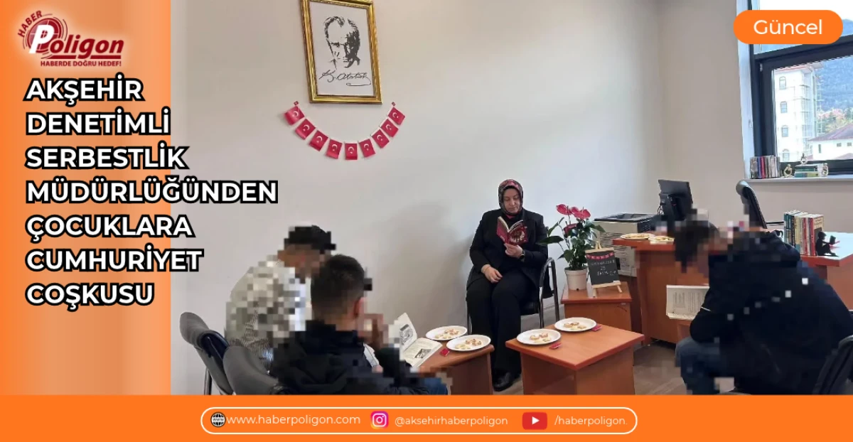 AKŞEHİR DENETİMLİ SERBESTLİK M&Uuml;D&Uuml;RL&Uuml;Ğ&Uuml;NDEN &Ccedil;OCUKLARA CUMHURİYET COŞKUSU