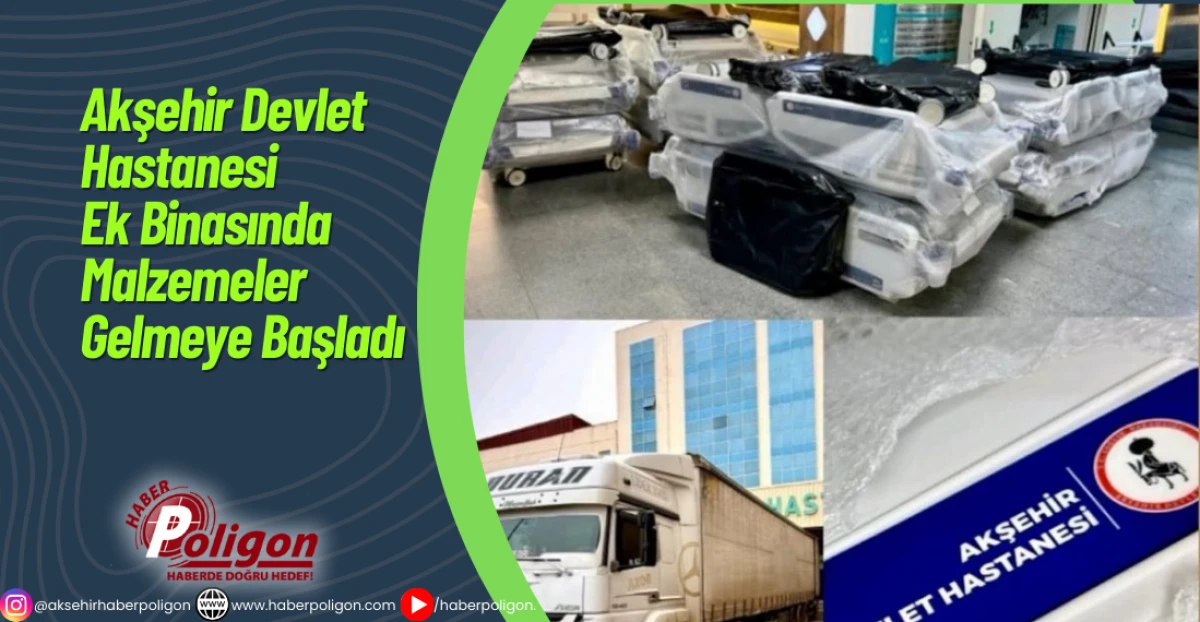 Akşehir Devlet Hastanesi Ek Binasında Malzemeler Gelmeye Başladı