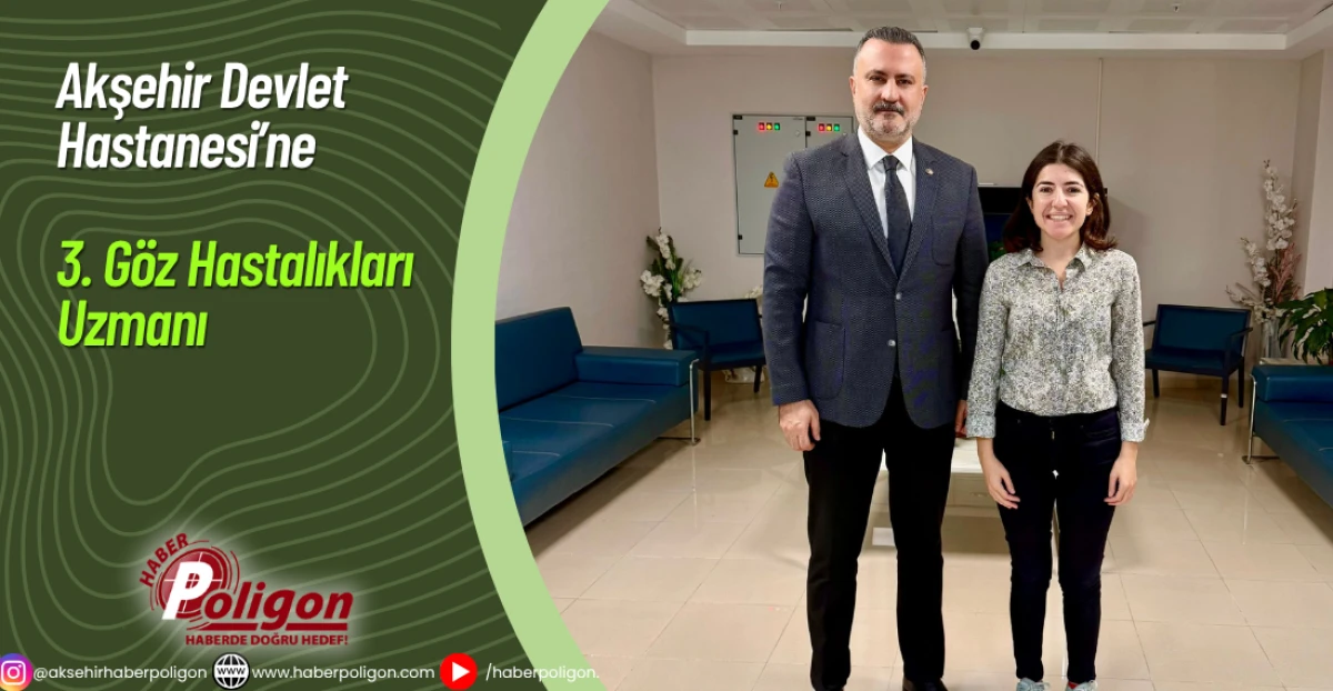 Akşehir Devlet Hastanesi’ne 3. Göz Hastalıkları Uzmanı