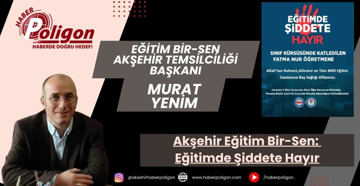 Akşehir Eğitim Bir-Sen: Eğitimde Şiddete Hayır