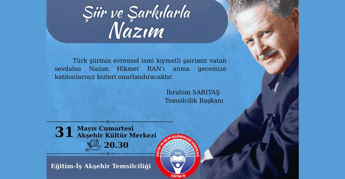 Akşehir Eğitim-İş Şiirlerle ve Şarkılarla Nazım Hikmet’i Anacak
