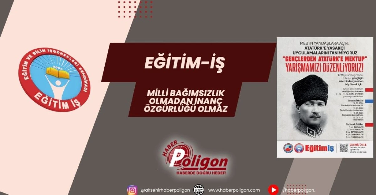 AKŞEHİR EĞİTİM-İŞ&rsquo;TEN MEB&rsquo;E TEPKİ: &ldquo;MİLLİ BAĞIMSIZLIK OLMADAN İNAN&Ccedil; &Ouml;ZG&Uuml;RL&Uuml;Ğ&Uuml; OLMAZ&rdquo;
