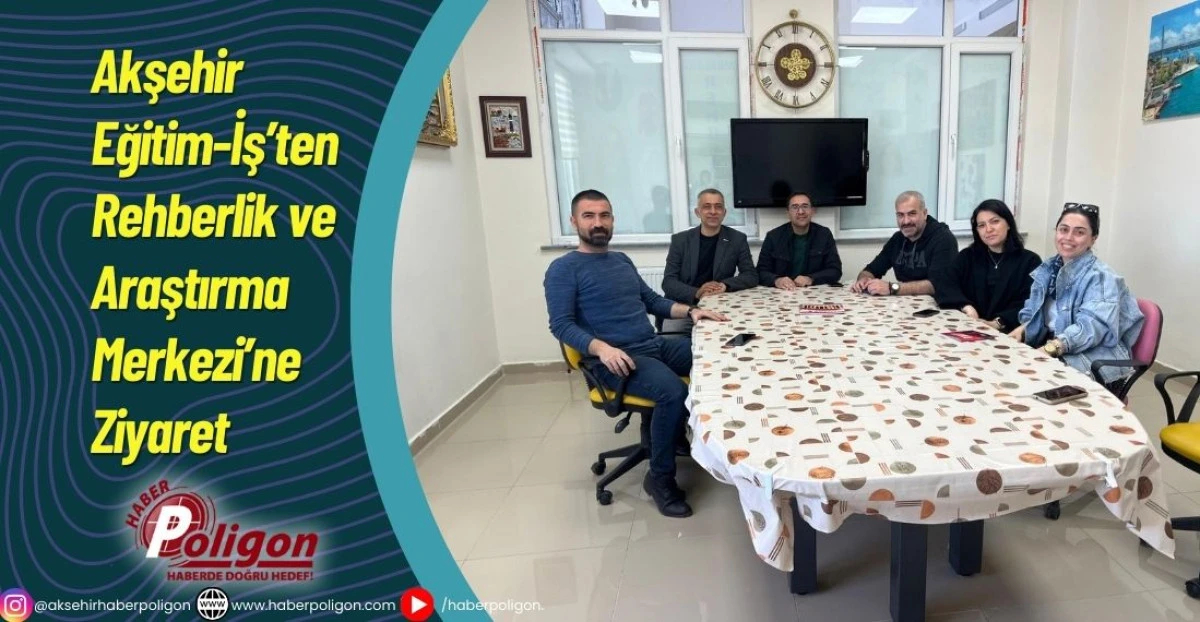 Akşehir Eğitim-İş&rsquo;ten Rehberlik ve Araştırma Merkezi&rsquo;ne Ziyaret