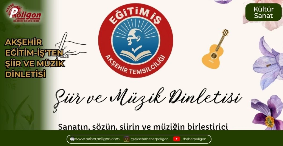 AKŞEHİR EĞİTİM-İŞ&rsquo;TEN ŞİİR VE M&Uuml;ZİK DİNLETİSİ