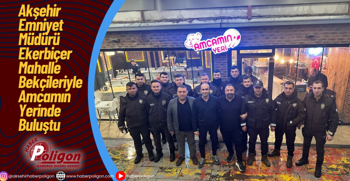 Akşehir Emniyet Müdürü Ekerbiçer Mahalle Bekçileriyle Amcamın Yerinde Buluştu