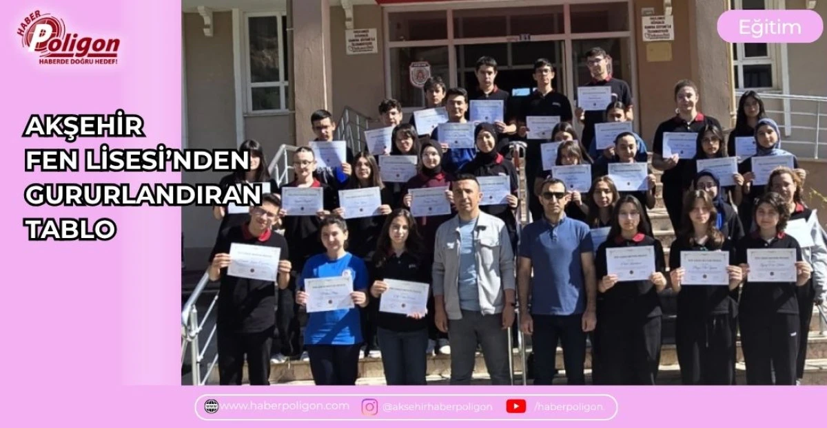 AKŞEHİR FEN LİSESİ&rsquo;NDEN GURURLANDIRAN TABLO