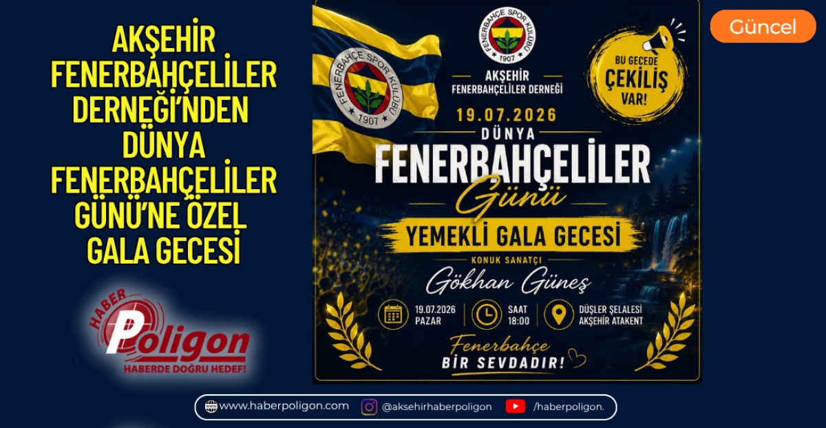 AKŞEHİR FENERBAH&Ccedil;ELİLER DERNEĞİ&rsquo;NDEN D&Uuml;NYA FENERBAH&Ccedil;ELİLER G&Uuml;N&Uuml;&rsquo;NE &Ouml;ZEL GALA GECESİ