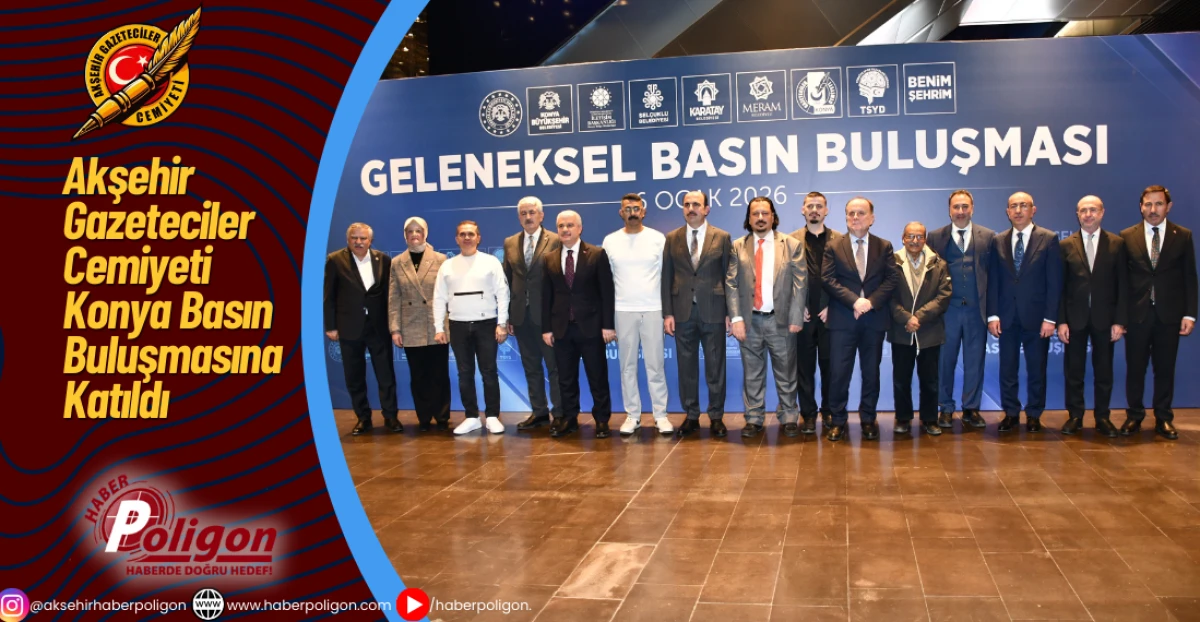 Akşehir Gazeteciler Cemiyeti Konya Basın Buluşmasına Katıldı
