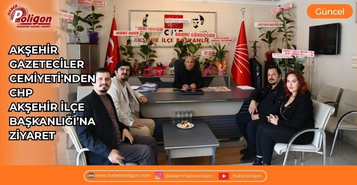 AKŞEHİR GAZETECİLER CEMİYETİ&rsquo;NDEN CHP AKŞEHİR İL&Ccedil;E BAŞKANLIĞI&rsquo;NA ZİYARET