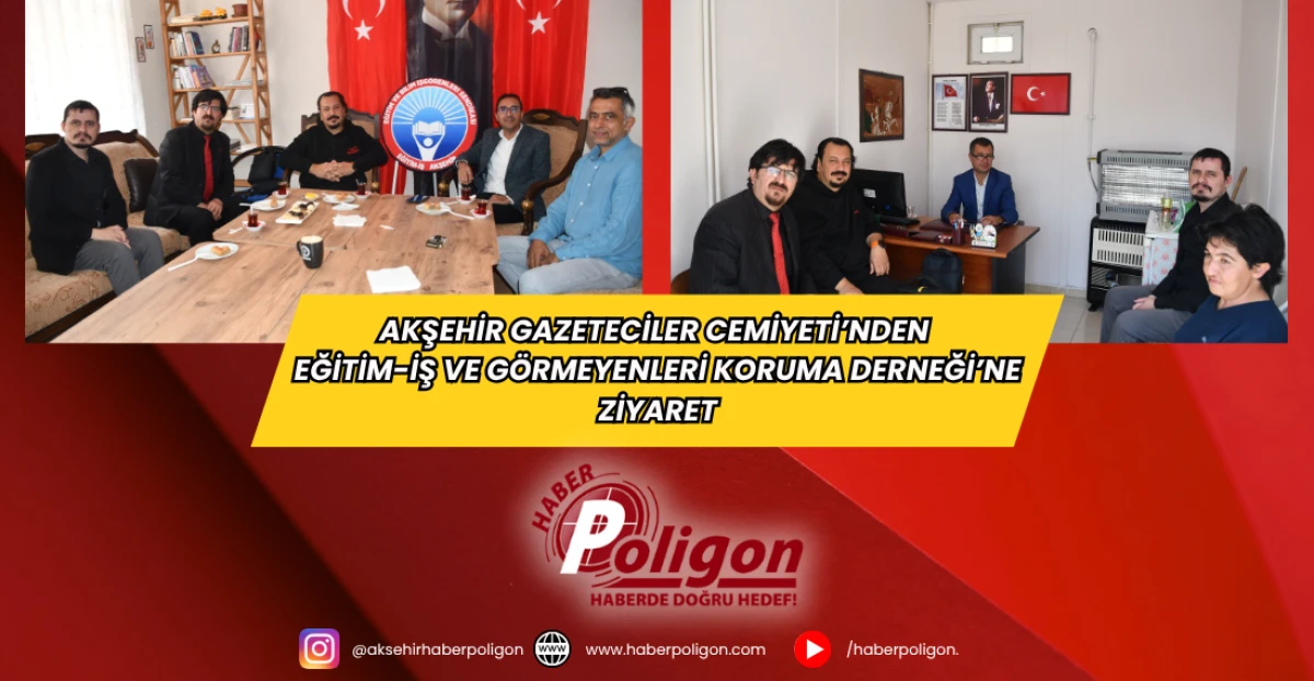 Akşehir Gazeteciler Cemiyeti’nden Eğitim-İş ve Görmeyenleri Koruma Derneği’ne Ziyaret