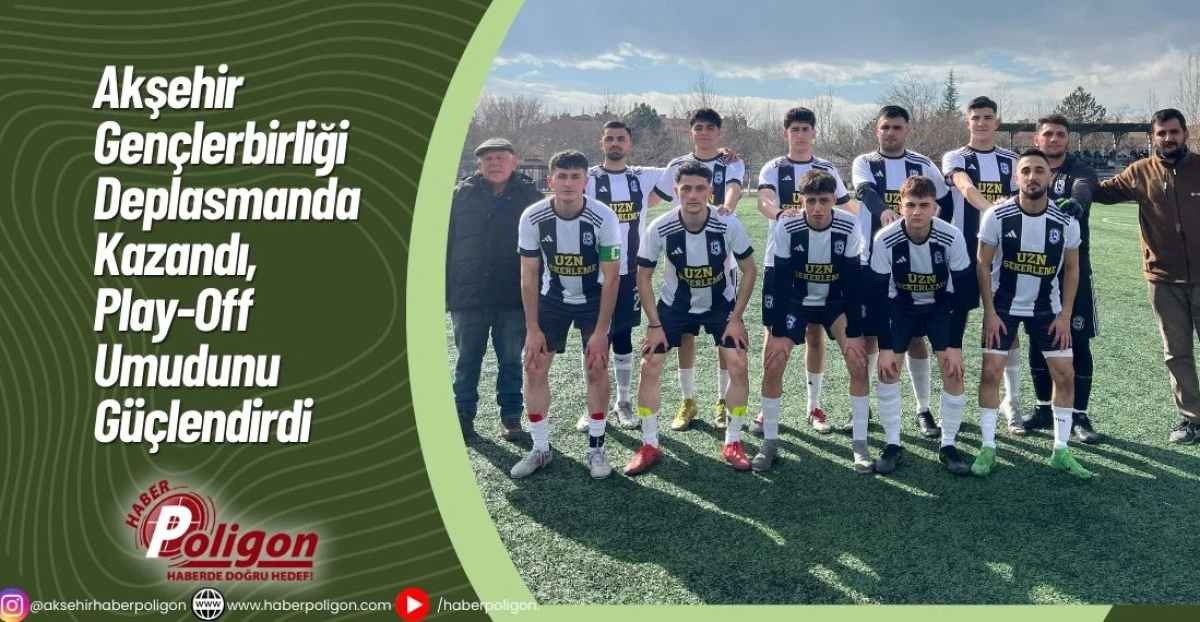 Akşehir Gen&ccedil;lerbirliği Deplasmanda Kazandı, Play-Off Umudunu G&uuml;&ccedil;lendirdi