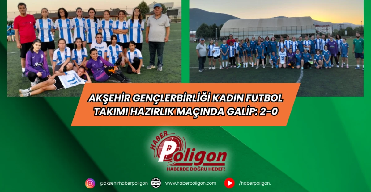 Akşehir Gençlerbirliği Kadın Futbol Takımı Hazırlık Maçında Galip: 2-0