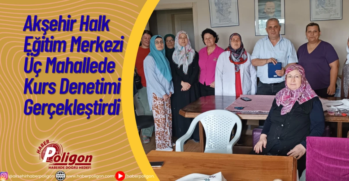 Akşehir Halk Eğitim Merkezi Üç Mahallede Kurs Denetimi Gerçekleştirdi